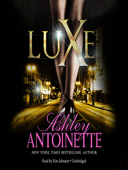 Title details for Luxe by Ashley Antoinette - Available